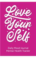 Love Your Self Daily Mood Journal Mental Health Tracker