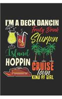 I'm A Deck Dancin Fruity Drink Slurpin Island Hoppin Cruise Lovin Kind of Girl: Kreuzfahrtschiff Mädchen Cocktail Meer Urlaub Notizbuch liniert DIN A5 - 120 Seiten für Notizen, Zeichnungen, Formeln - Organizer Schreibheft Planer