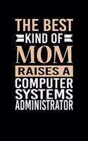 The Best Kind Of Mom Raises A Computer Systems Administrator