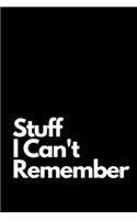 Stuff I Can't Remember