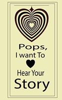 pops, I want to hear your story: A guided journal to tell me your memories, keepsake questions.This is a great gift to Dad, grandpa, granddad, father and uncle from family members, 