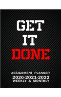 Get It Done Assignment Planner 2020-2021-2022 Weekly & Monthly