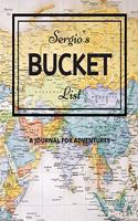 Sergio's Bucket List: A Creative, Personalized Bucket List Gift For Sergio To Journal Adventures. 8.5 X 11 Inches - 120 Pages (54 'What I Want To Do' Pages and 66 'Places