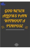God Never Allows Pain Without a Purpose