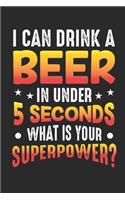 I Can Drink A Beer In Under 5 Seconds What Is Your Superpower