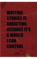Writing Stories Is Addicting Because It's A World I Can Control