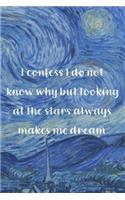 I confess I do not know why, but looking at the stars always makes me dream.: Van Gogh Notebook Journal Composition Blank Lined Diary Notepad 120 Pages Paperback The Starry Night