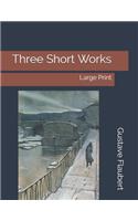 Three Short Works: Large Print