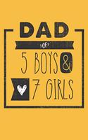 DAD of 5 BOYS & 7 GIRLS