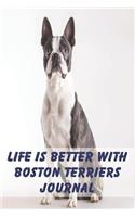 Life is Better with Boston Terriers