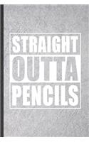 Straight Outta Pencils