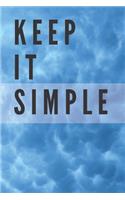 Keep It Simple Notebook: Composition Notebook - Take Note - Journal - Diary - Photo Album (110 Pages, Blank, 6 x 9)