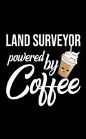 Land Surveyor Powered by Coffee