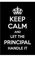 Keep Calm And Let The Principal Handle It