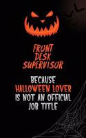 Front Desk Supervisor Because Halloween Lover Is Not An Official Job Title