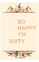 So Happy I'm Sixty