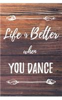 Life Is Better When You Dance