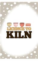 Licence To Kiln