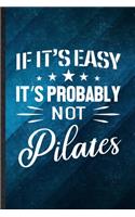 If It's Easy It's Probably Not Pilates