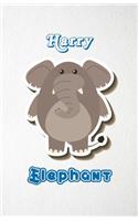 Harry Elephant A5 Lined Notebook 110 Pages: Funny Blank Journal For Zoo Wide Animal Nature Lover Relative Family Baby First Last Name. Unique Student Teacher Scrapbook/ Composition Great For H