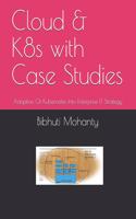 Cloud & K8s with Case Studies