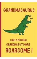 Grandmasaurus - Like a normal Grandma but more Roarsome