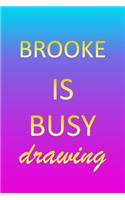 Brooke: Sketchbook - Blank Creative Sketching Pad - Sketch Book Paper - Im Very Busy Pink Purple Gold Personalized Custom First Name Letter B - Teach & Prac