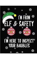 I'm From ELF & Safety I'am Hare to inspect your baubles