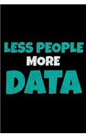 Less People More Data