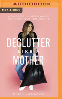 Declutter Like a Mother