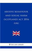 Abusive Behaviour and Sexual Harm (Scotland) Act 2016 (UK)