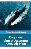 Esquisse d'un programme naval en 1900