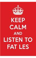 Keep Calm and Listen to Fat Les: Fat Les Designer Notebook