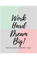 Work Hard, Dream Big! 2019: Happy Fun Motivational Quote Calendar Planner (Large Week to View Year Agenda Book from January to December)