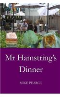 Mr Hamstring's Dinner