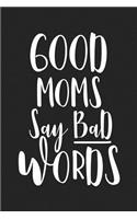 Good Moms Say Bad Words