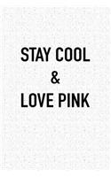 Stay Cool and Love Pink