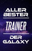 Aller Bester Trainer Der Galaxy: Din A5 - 120 Linierte Seiten - Block - Kalender - Schönes Notizbuch - Notizblock - Block - Terminkalender - Geschenkidee - Abschied - Geburtstag - A