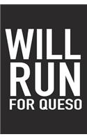 Will Run for Queso