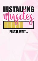Installing Muscles Please Wait