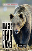 Increase Your Wealth and Invest in the Bear Market