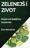 Zelenejsí Zivot