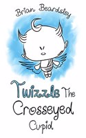 Twizzle The Crosseyed Cupid