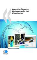 Innovative Financing Mechanisms for the Water Sector