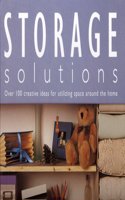 Storage Solutions: Over 100 Creative Ideas for Utilising Space Around the Home