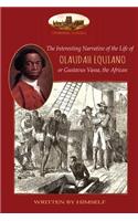 Interesting Narrative of the Life of Olaudah Equiano, or Gustavus Vassa, the African, written by himself