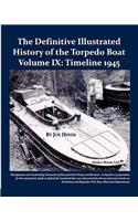 The Definitive Illustrated History of the Torpedo Boat, Volume IX