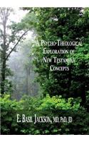 Psycho-Theological Exploration of New Testament Concepts