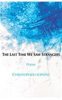 The Last Time We Saw Strangers