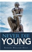 Never Die Young